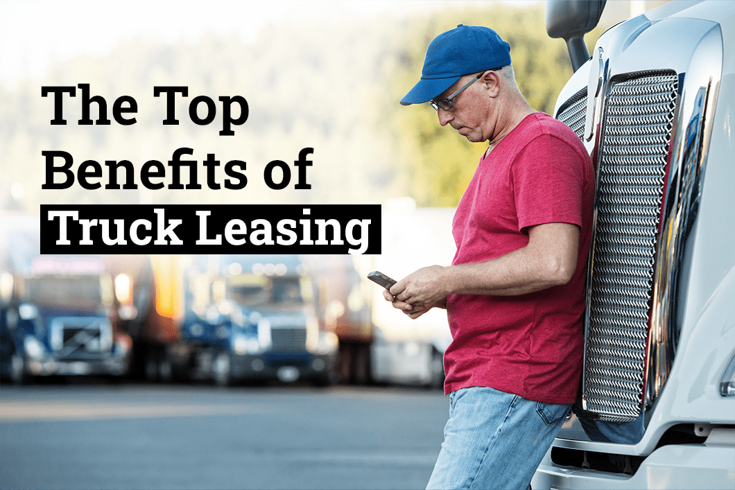 The Top Benefits of Truck Leasing